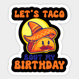 Birthday Let's Taco Bout My Birthday Fun Taco Sticker